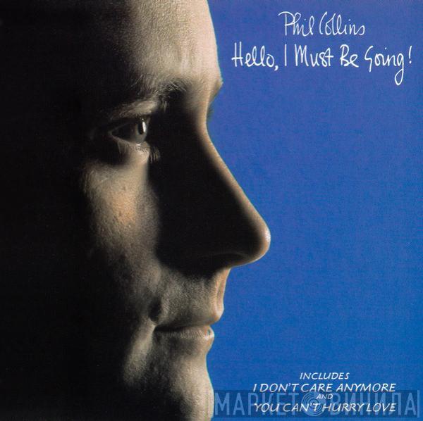  Phil Collins  - Hello, I Must Be Going!