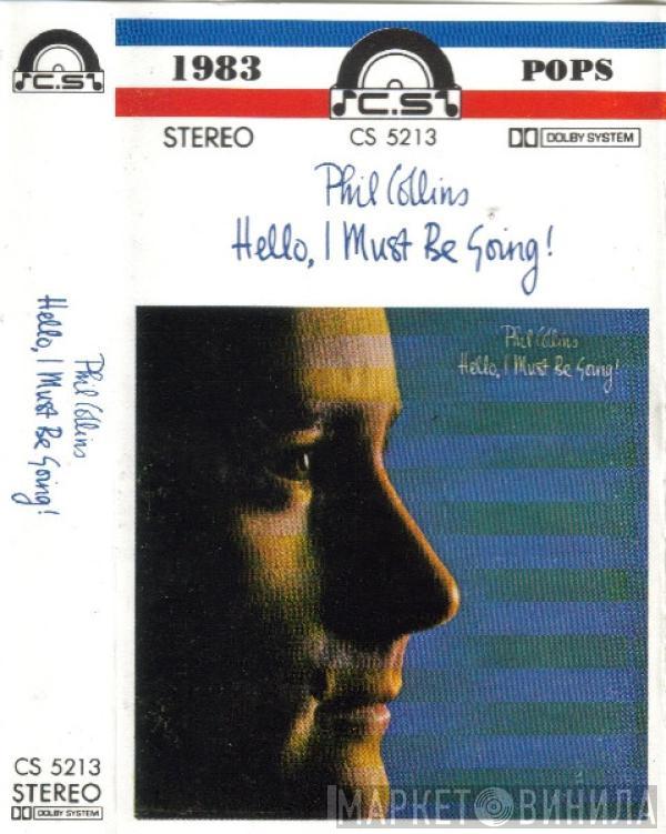 Phil Collins  - Hello, I Must Be Going!