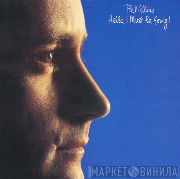 Phil Collins - Hello, I Must Be Going!