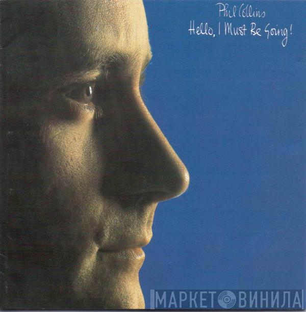  Phil Collins  - Hello, I Must Be Going!