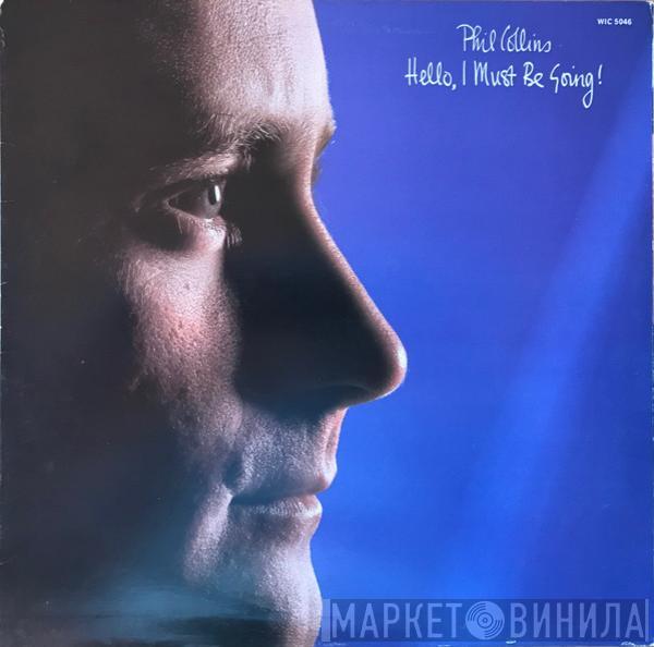  Phil Collins  - Hello, I Must Be Going!