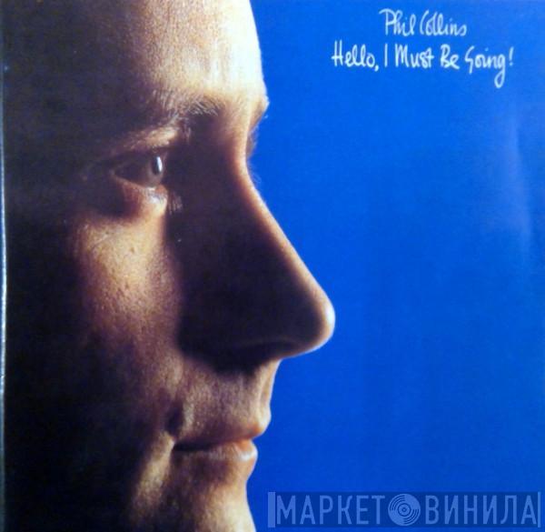  Phil Collins  - Hello, I Must Be Going!
