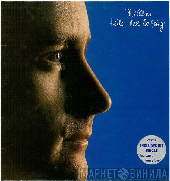 Phil Collins - Hello, I Must Be Going!