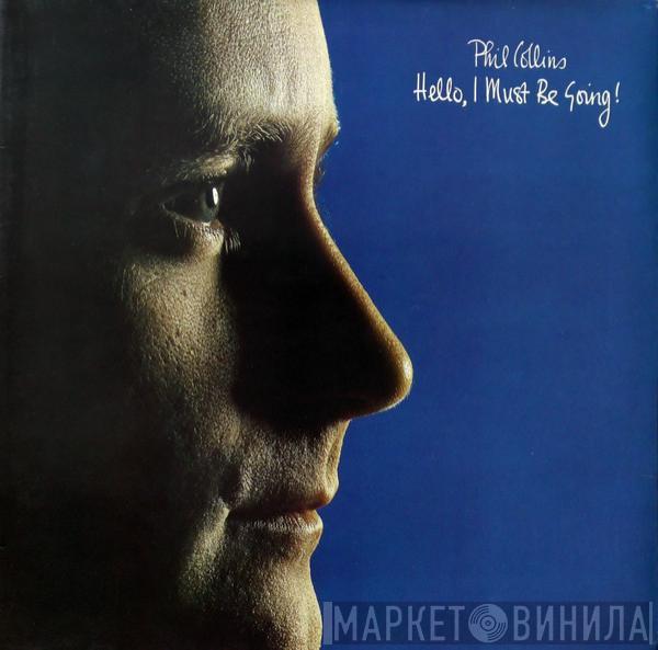  Phil Collins  - Hello, I Must Be Going!