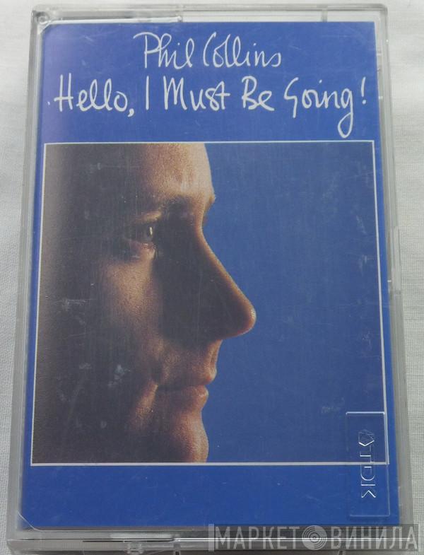 Phil Collins  - Hello, I Must Be Going!