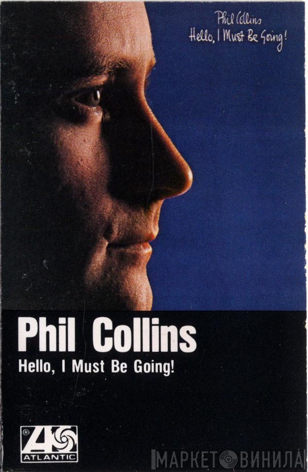  Phil Collins  - Hello, I Must Be Going!