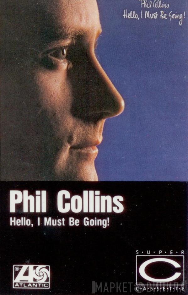  Phil Collins  - Hello, I Must Be Going!