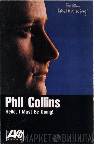  Phil Collins  - Hello, I Must Be Going!