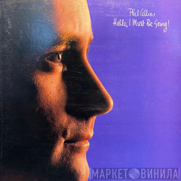  Phil Collins  - Hello, I Must Be Going!