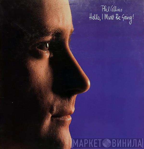  Phil Collins  - Hello, I Must Be Going!