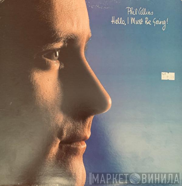  Phil Collins  - Hello, I Must Be Going!