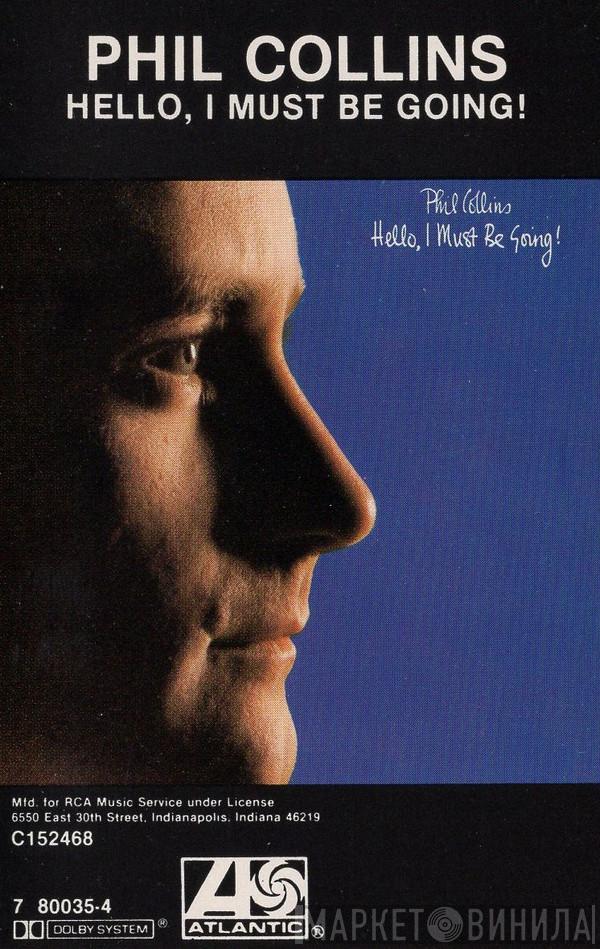  Phil Collins  - Hello, I Must Be Going!