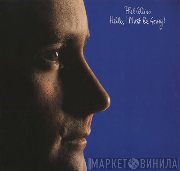  Phil Collins  - Hello, I Must Be Going