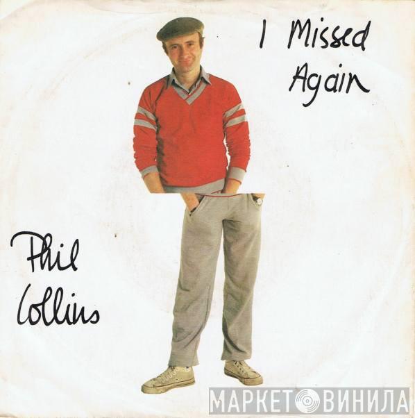  Phil Collins  - I Missed Again