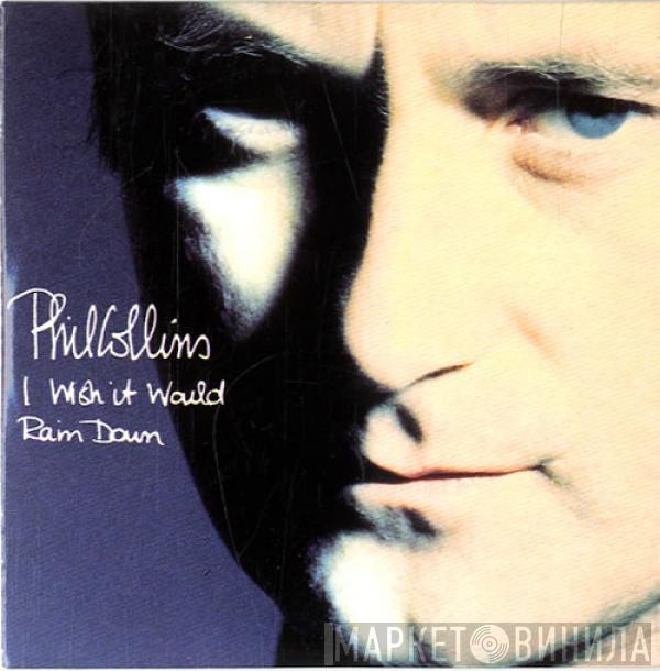  Phil Collins  - I Wish It Would Rain Down