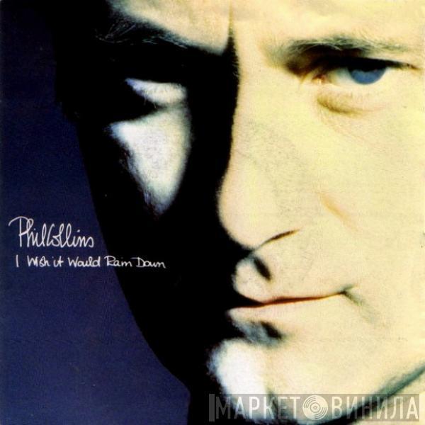  Phil Collins  - I Wish It Would Rain Down