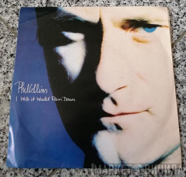  Phil Collins  - I Wish It Would Rain Down