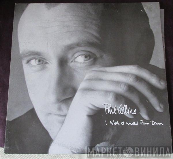  Phil Collins  - I Wish It Would Rain Down