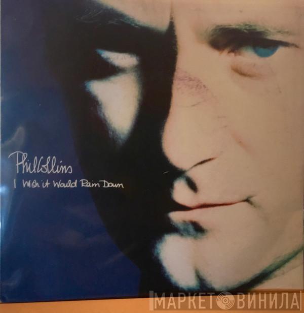  Phil Collins  - I Wish It Would Rain Down