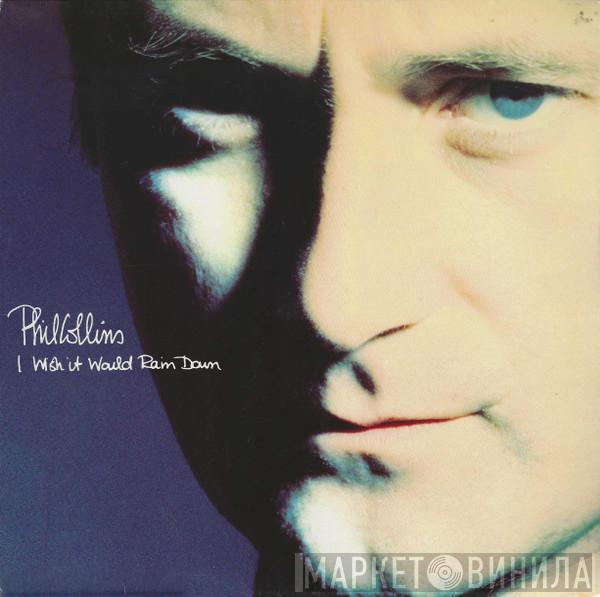  Phil Collins  - I Wish It Would Rain Down
