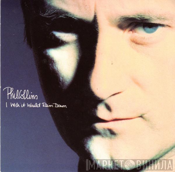  Phil Collins  - I Wish It Would Rain Down