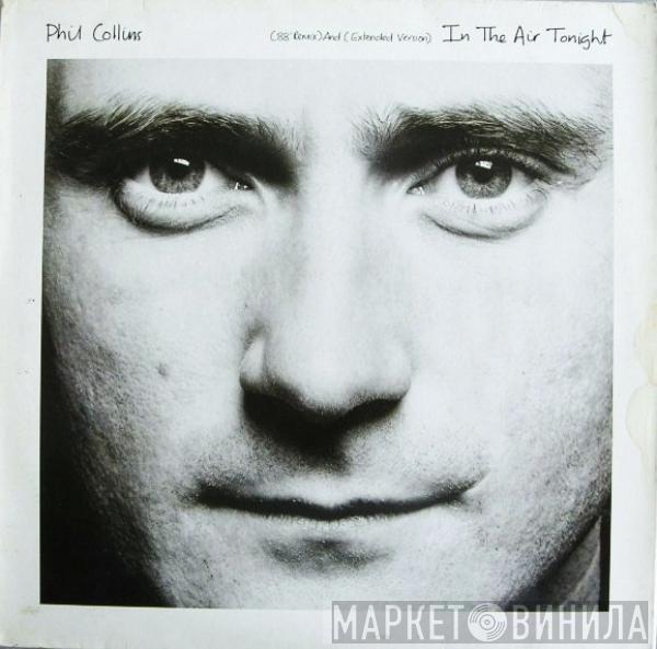  Phil Collins  - In The Air Tonight (88' Remix) And (Extended Version)