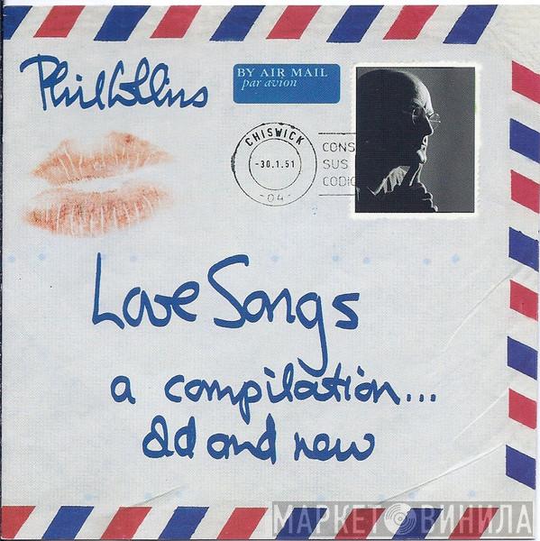  Phil Collins  - Love Songs (A Compilation... Old And New)