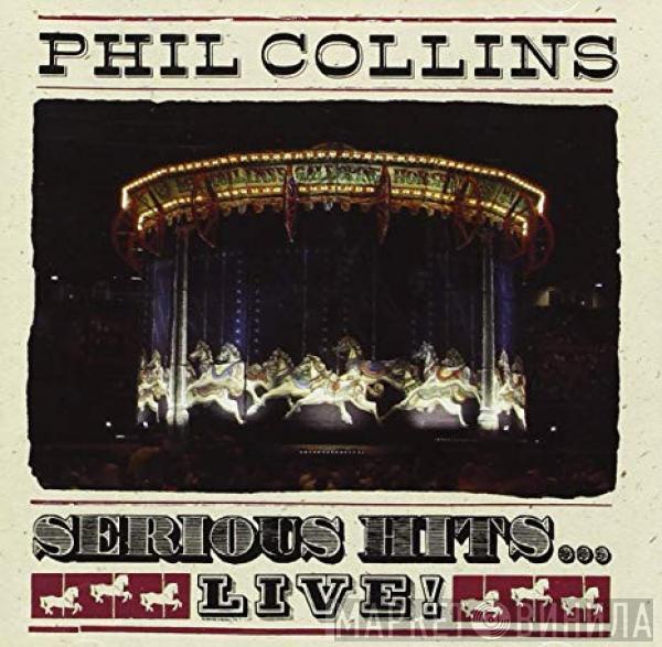 Phil Collins - Serious Hits...Live!