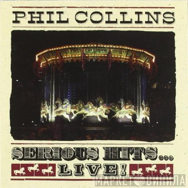 Phil Collins - Serious Hits...Live!