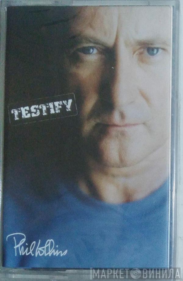 Phil Collins  - Testify