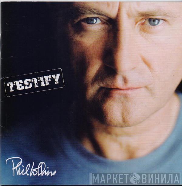  Phil Collins  - Testify