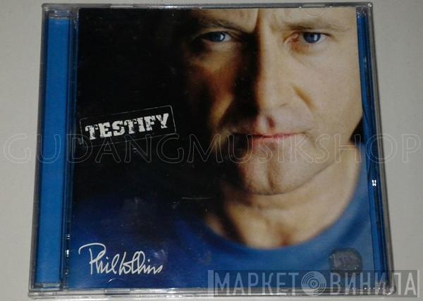  Phil Collins  - Testify