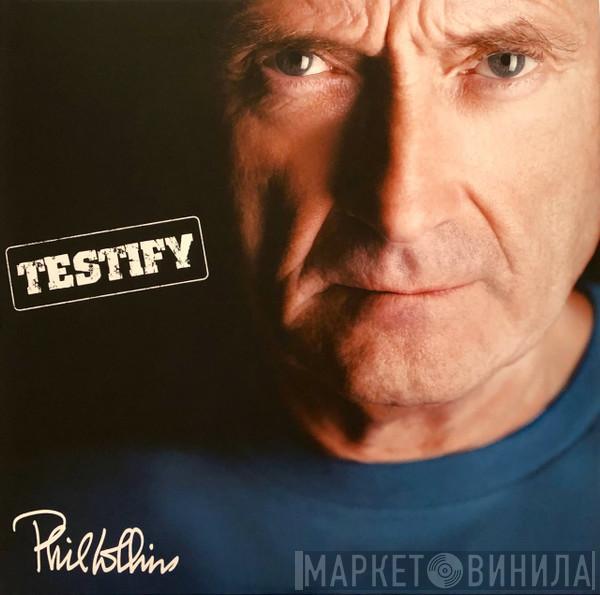  Phil Collins  - Testify