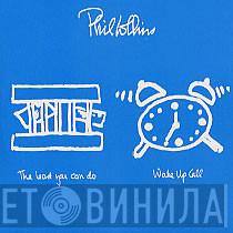 Phil Collins - The Least You Can Do/Wake Up Call