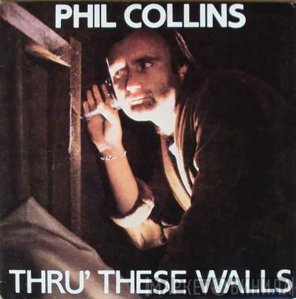  Phil Collins  - Thru' These Walls