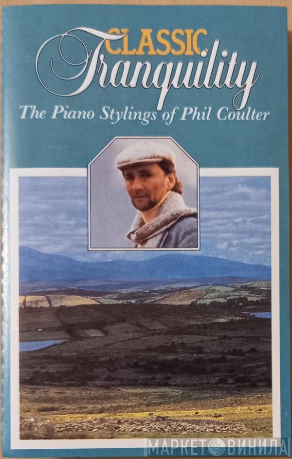  Phil Coulter  - Classic Tranquility