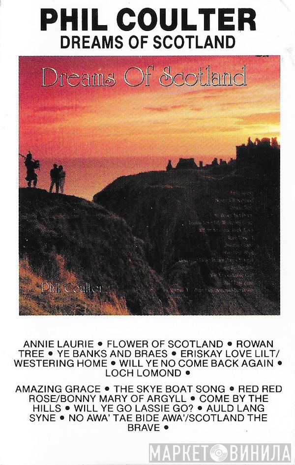  Phil Coulter  - Dreams Of Scotland
