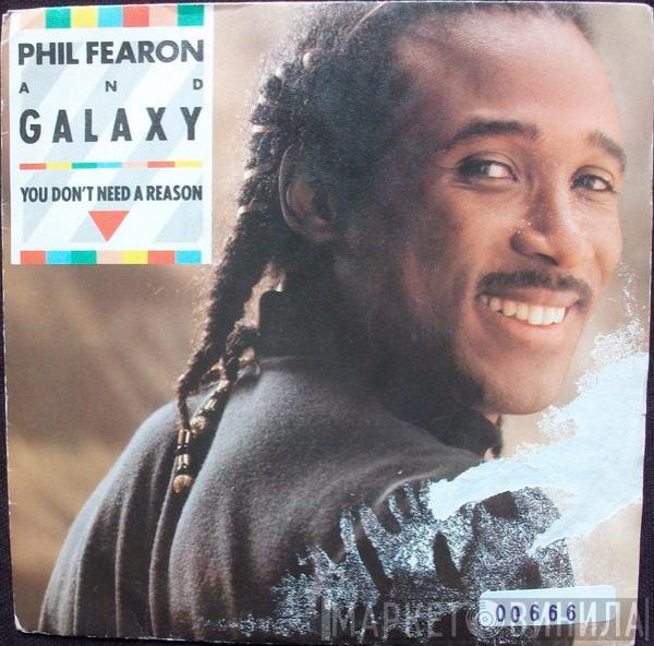  Phil Fearon & Galaxy  - You Don't Need A Reason