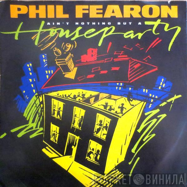  Phil Fearon  - Ain't Nothing But A House Party