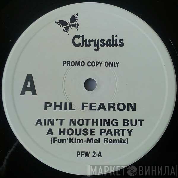 Phil Fearon - Ain't Nothing But A House Party