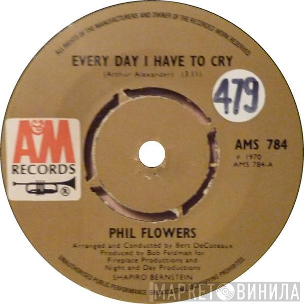  Phil Flowers  - Every Day I Have To Cry