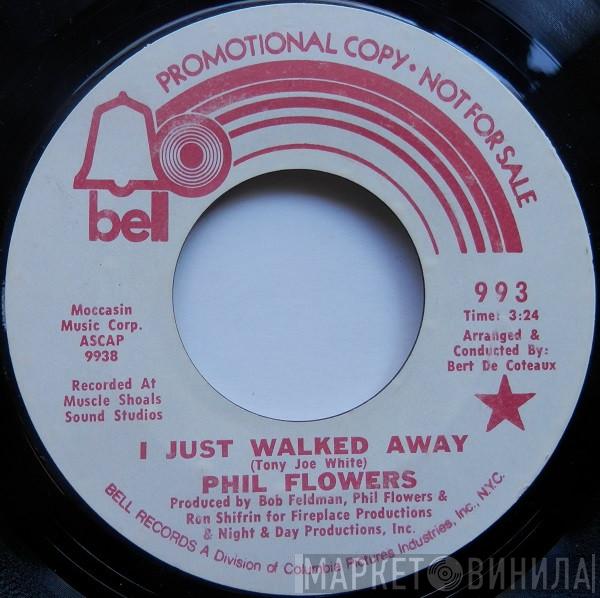 Phil Flowers - I Just Walked Away