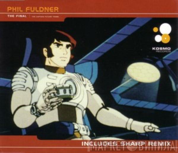  Phil Fuldner  - The Final | The Captain Future Theme