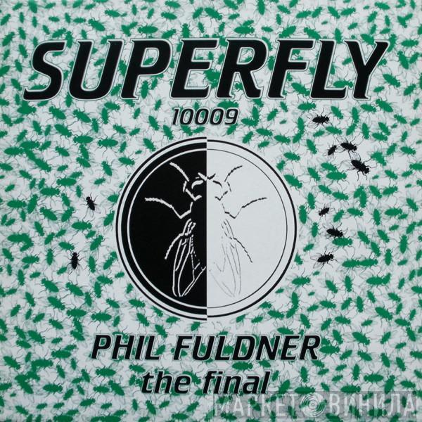  Phil Fuldner  - The Final