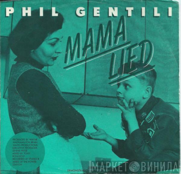 Phil Gentili - Mama Lied