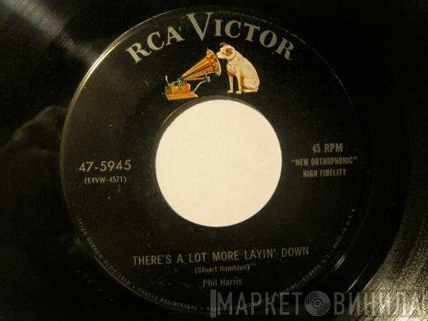  Phil Harris  - I Wouldn't Touch You With A Ten Foot Pole / There's A Lot More Layin' Down