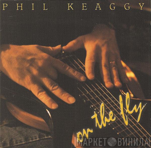  Phil Keaggy  - On The Fly