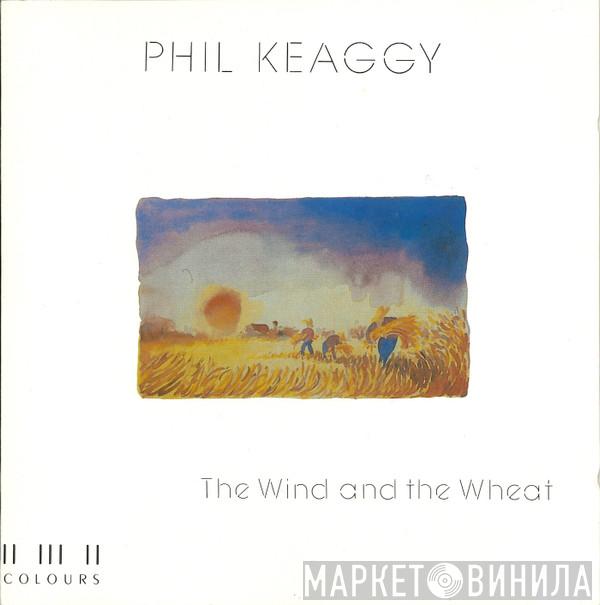  Phil Keaggy  - The Wind And The Wheat