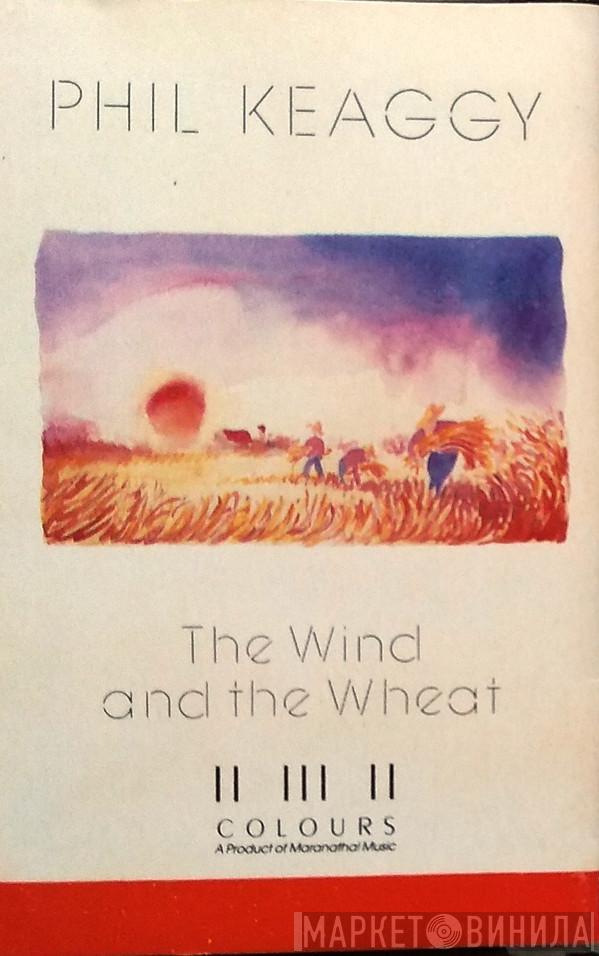  Phil Keaggy  - The Wind And The Wheat