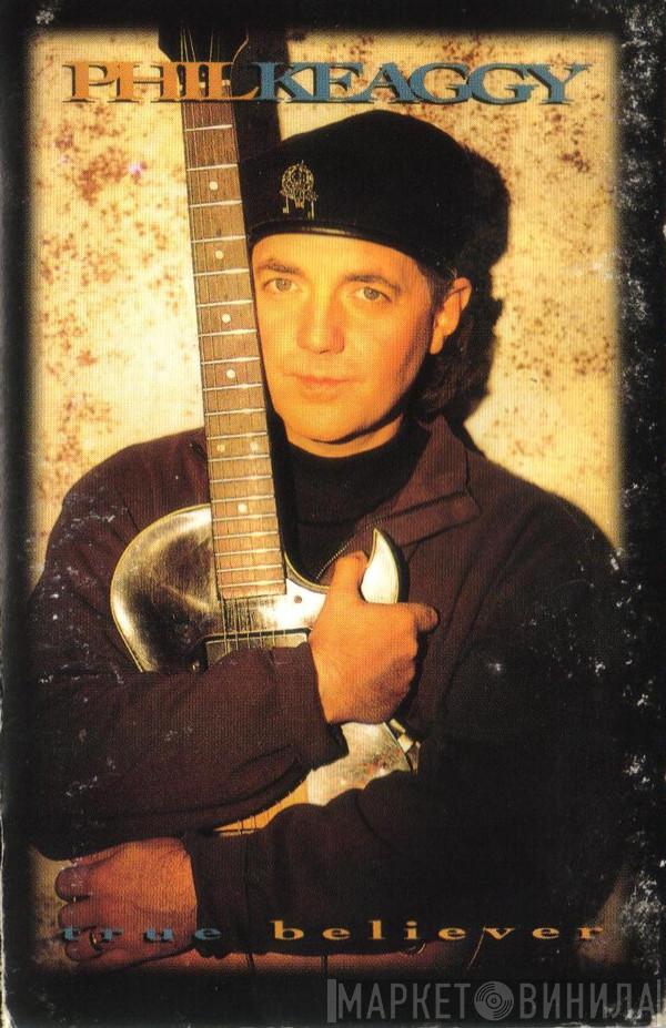  Phil Keaggy  - True Believer